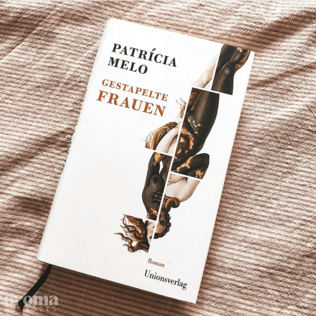 Patricía Melo – Gestapelte&nbsp;Frauen