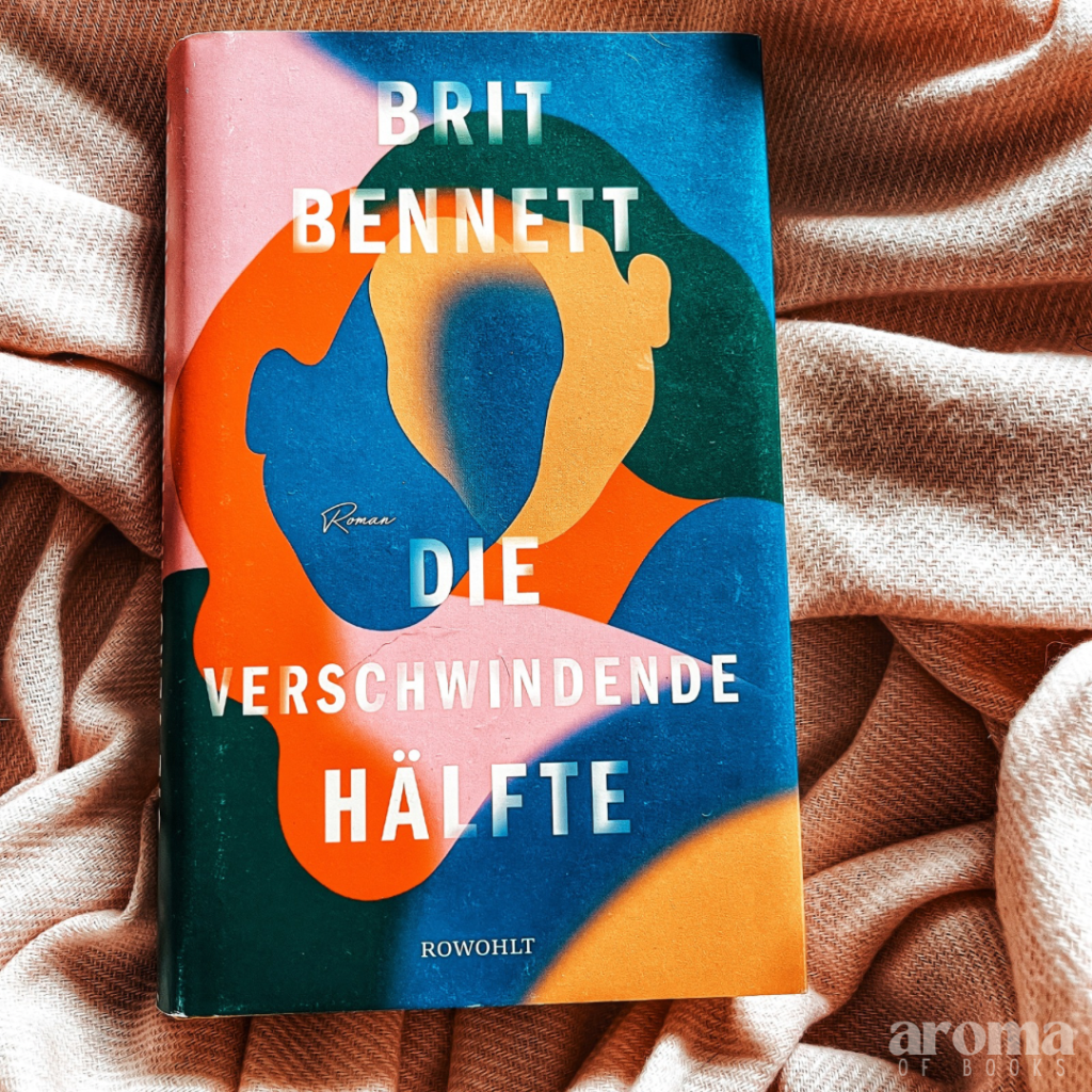 Brit Bennett – Die verschwindende&nbsp;Hälfte