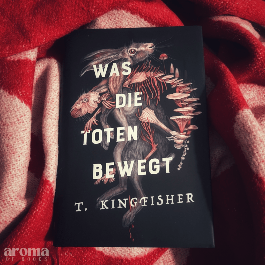T. Kingfisher – Was die Toten bewegt